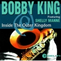 Bobby King - Inside the Outer Kingdom